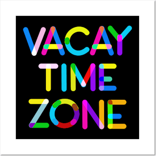 Vacay Time Zone Posters and Art